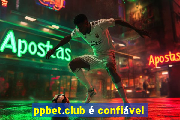 ppbet.club é confiável