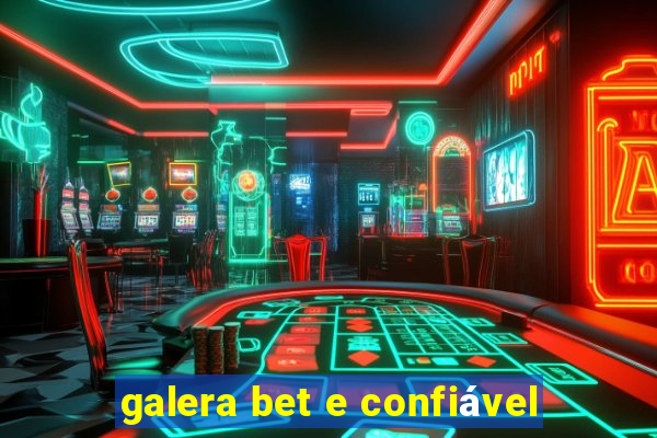 galera bet e confiável