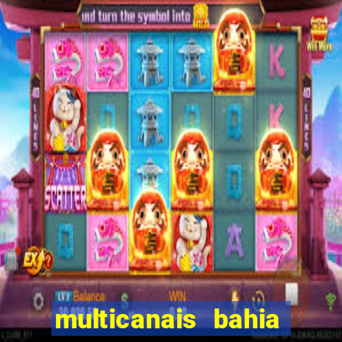 multicanais bahia ao vivo