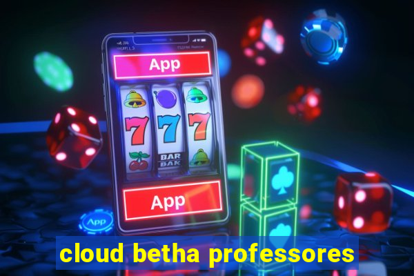 cloud betha professores