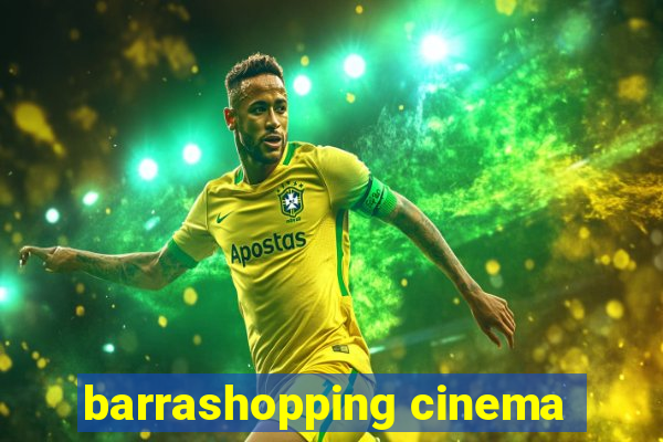 barrashopping cinema