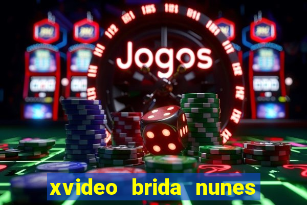 xvideo brida nunes e kid