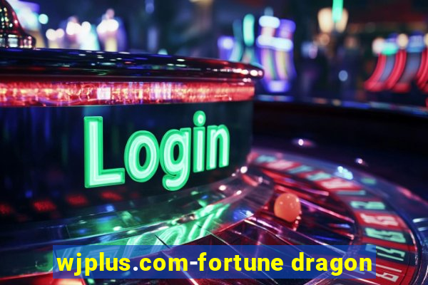 wjplus.com-fortune dragon