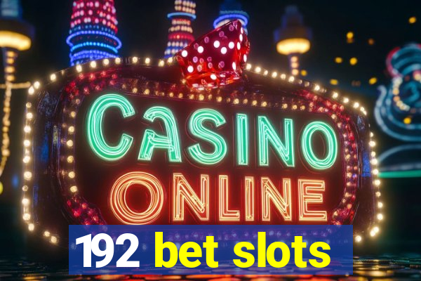 192 bet slots