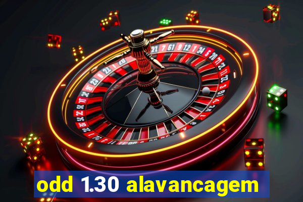 odd 1.30 alavancagem