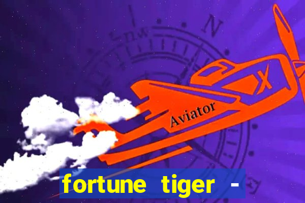 fortune tiger - horário das cartas 10x