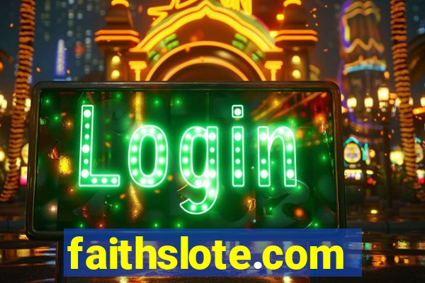 faithslote.com