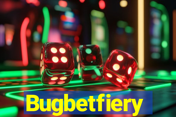 Bugbetfiery