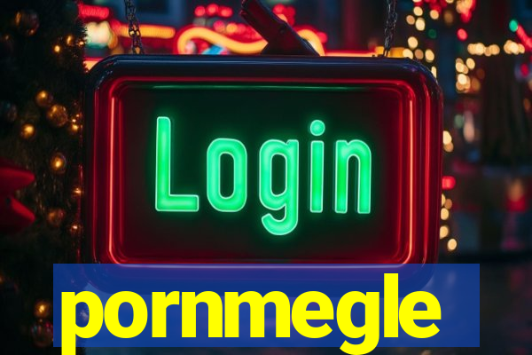 pornmegle