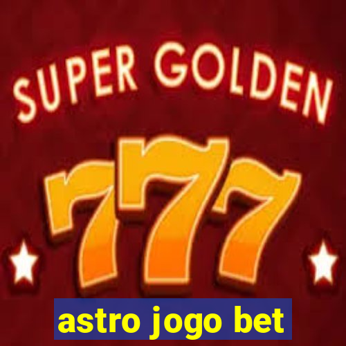 astro jogo bet