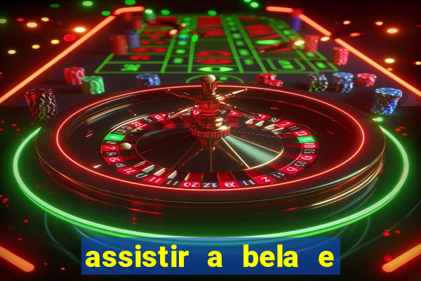 assistir a bela e a fera 2014 completo dublado