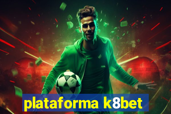 plataforma k8bet