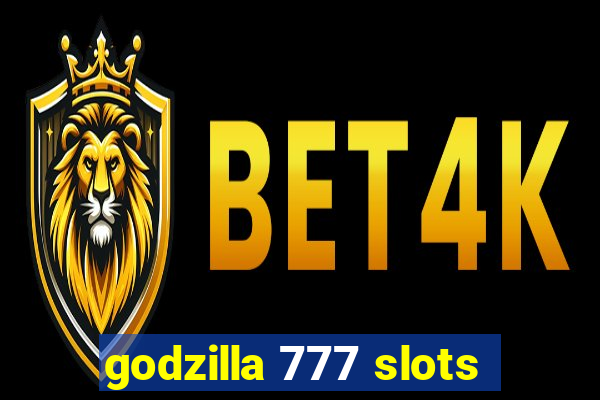 godzilla 777 slots