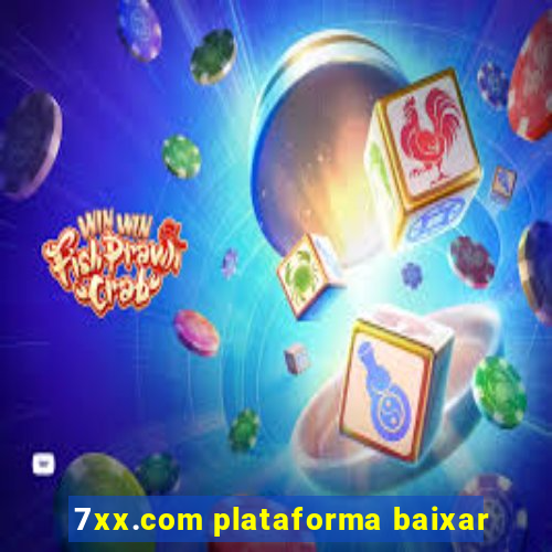 7xx.com plataforma baixar