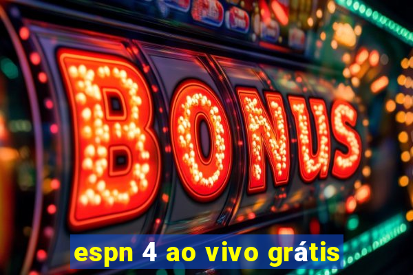 espn 4 ao vivo grátis