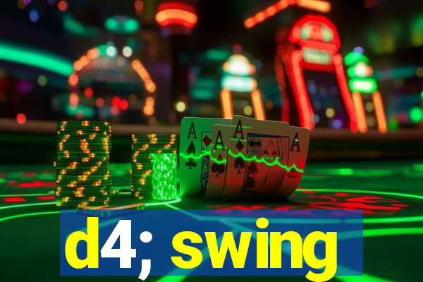 d4; swing