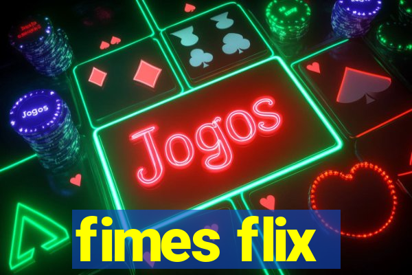 fimes flix