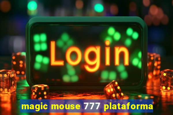 magic mouse 777 plataforma