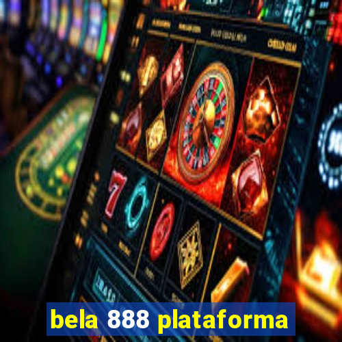 bela 888 plataforma