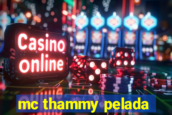 mc thammy pelada