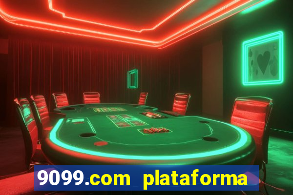 9099.com plataforma de jogos