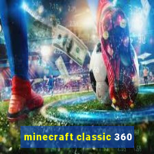 minecraft classic 360