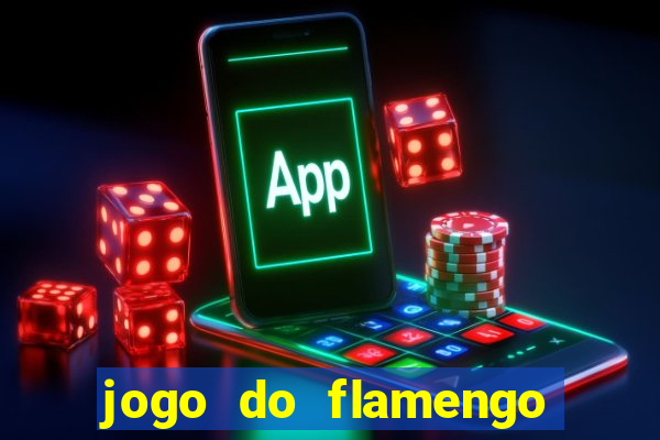 jogo do flamengo ao vivo rede canais