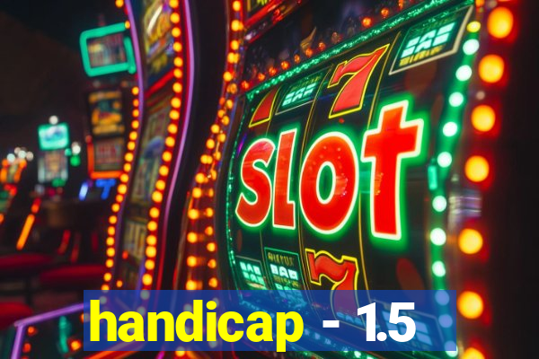 handicap - 1.5