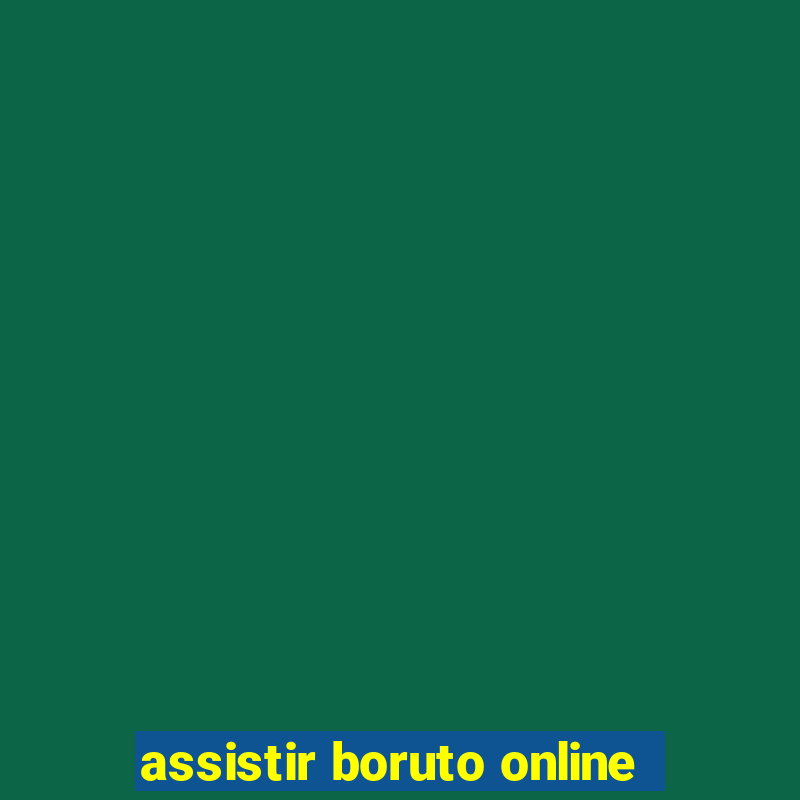 assistir boruto online