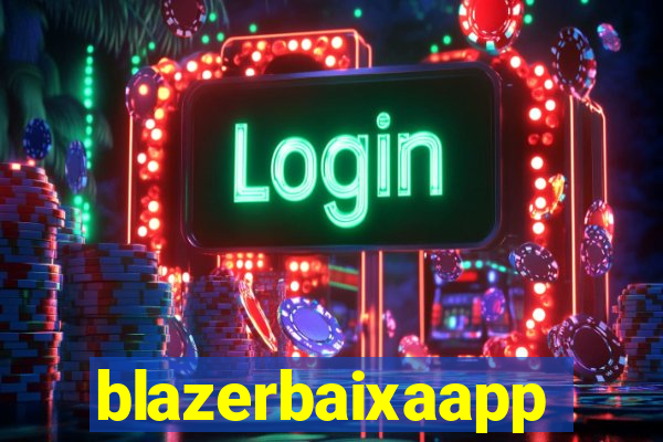 blazerbaixaapp