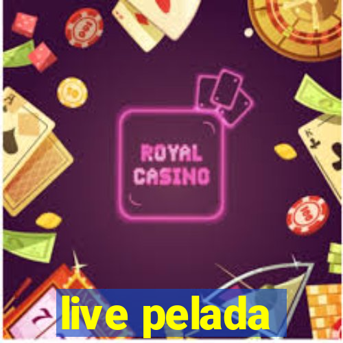 live pelada