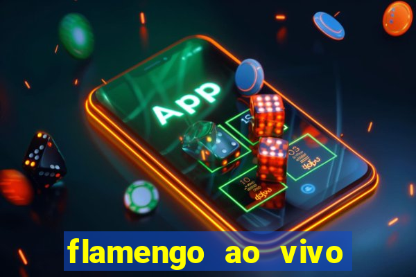 flamengo ao vivo hd play