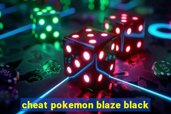 cheat pokemon blaze black