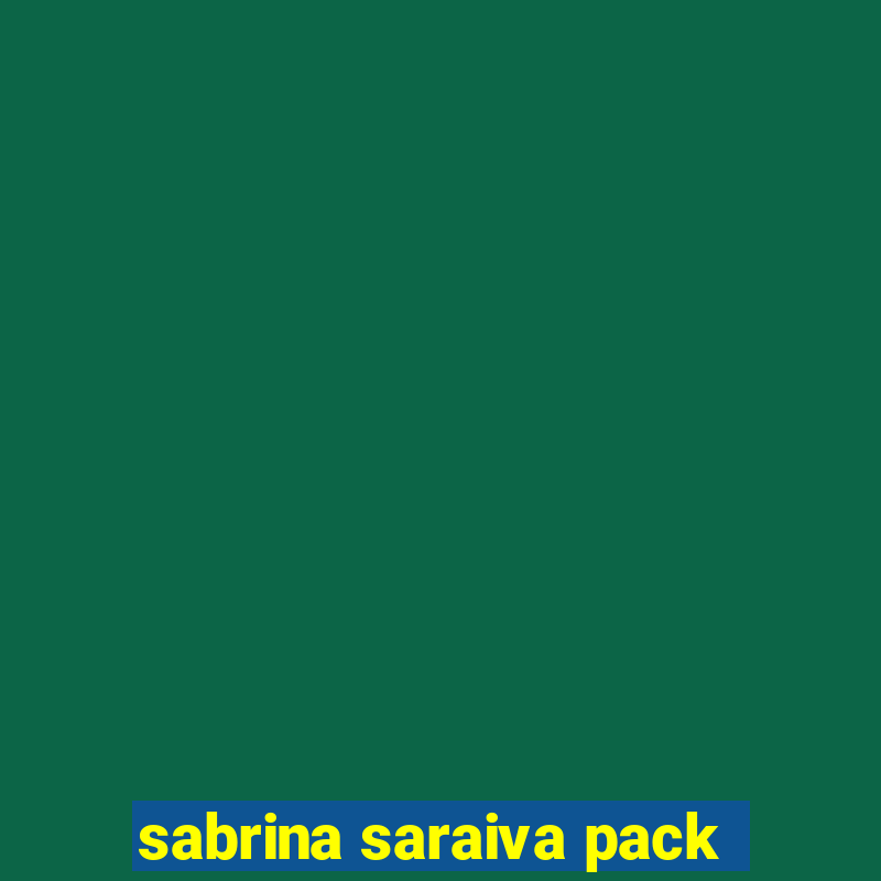 sabrina saraiva pack