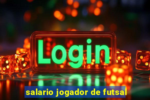 salario jogador de futsal