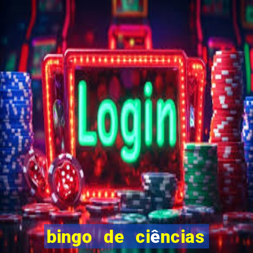 bingo de ciências 6 ano