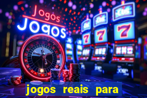 jogos reais para ganhar dinheiro