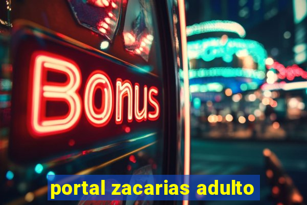 portal zacarias adulto