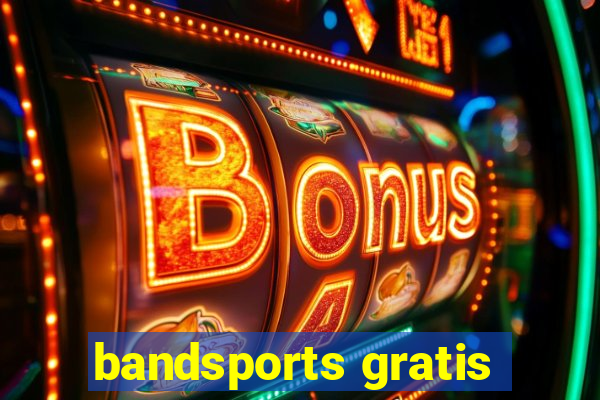 bandsports gratis