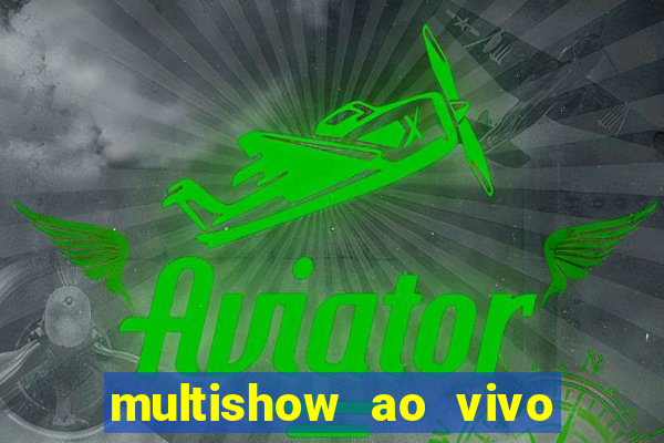 multishow ao vivo gratis online