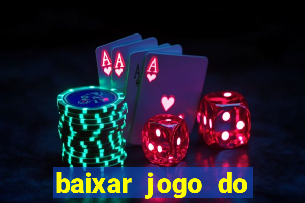 baixar jogo do tigrinho plataforma nova