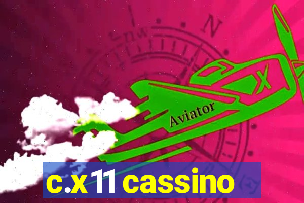 c.x11 cassino