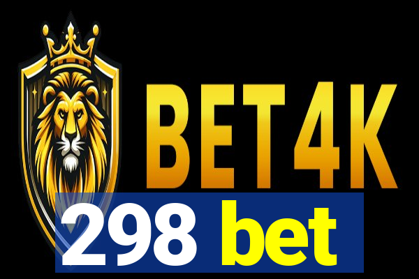 298 bet