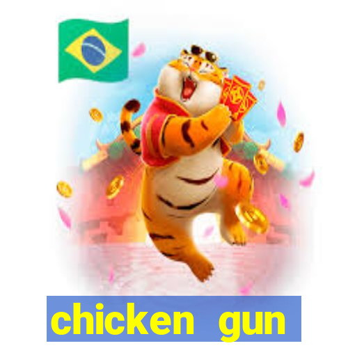 chicken gun dinheiro infinito