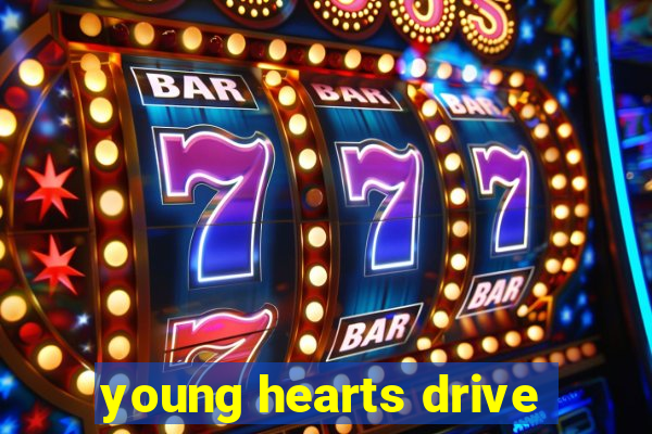 young hearts drive