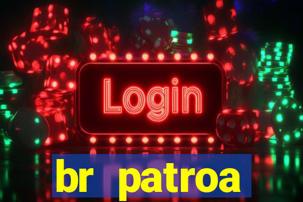 br patroa plataforma jogo online