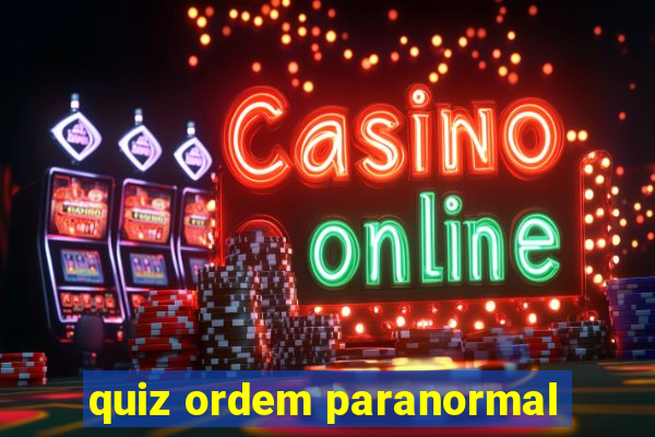 quiz ordem paranormal