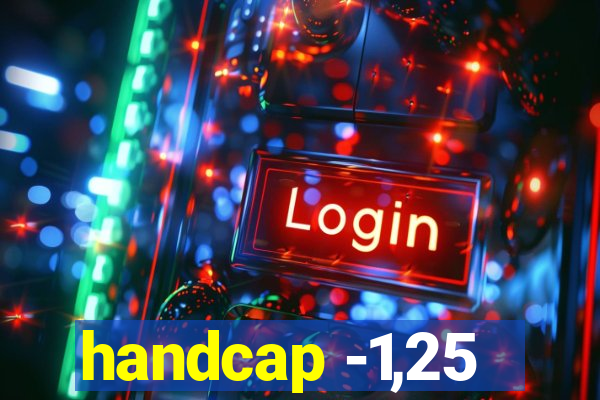 handcap -1,25