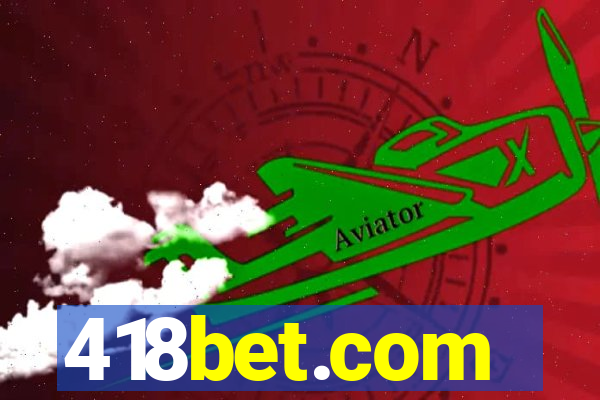 418bet.com