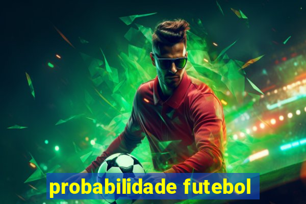 probabilidade futebol